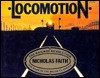 Nicholas Faith / Locomotion: The Railway Revolution (Coffee Table Book)