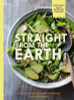 Myra Goodman / Straight from the Earth: Irresistible Vegan Recipes for Everyone (Coffee Table Book)