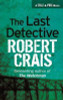 Robert Crais / The Last Detective