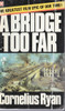 Cornelius Ryan / A Bridge too Far. (Vintage Paperback)