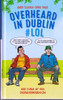 Gerard Kelly / Overheard in Dublin #LOL (Hardback)