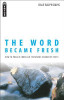 Dale Ralph Davis  / The Word Became Fresh (Large Paperback)