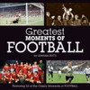 Graham Betts / Greatest Moments of Football (Hardback)
