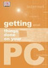 Richard J. Gilbert / Getting Things Done on Your PC (Hardback)