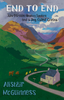 Alistair McGuinness / End to End - John O'Groats, Broken Spokes and a Dog called Gretna (Large Paperback)