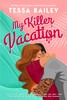 Tessa Bailey / My Killer Vacation (Large Paperback)