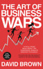 David Brown  / The Art of Business Wars (Large Paperback)
