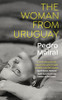 Pedro Mairal / The Woman from Uruguay (Large Paperback)