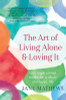 Jane Mathews / The Art of Living Alone and Loving It (Large Paperback)
