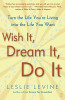 Leslie Levine / Wish It, Dream It, Do It (Large Paperback)