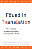 Nataly Kelly / Found in Translation -  (How Language Shapes Our Lives and Transforms the WorldLarge Paperback)