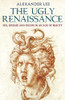 Alexander Lee / The Ugly Renaissance