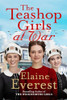 Elaine Everest / The Teashop Girls at War