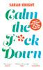 Sarah Knight / Calm the Fuck Down