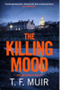 T F Muir / The Killing Mood