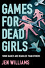 Jen Williams / Games for Dead Girls