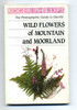 Roger Phillips / Wild Flowers of Mountain and Moorland