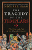 Michael Haag / The Tragedy of the Templars