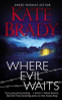 Kate Brady / Where Evil Waits