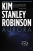 Kim Stanley Robinson / Aurora (Large Paperback)