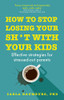Carla Naumburg / How to Stop Losing Your Sh*t Your Kids
