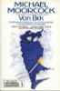 Michael Moorcock / Von Bek Novels 1-3 - The Warhound and the World's Pain | the City in the Autumn Stars | The Pleasure Garden of Felipe Sagittarius: (The Tale of the Eternal Champion )(Large Paperback)