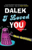 Nick Griffiths / Dalek I Loved You (Hardback)