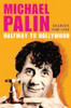 Michael Palin / Halfway to Hollywood: Diaries 1980--1988 (Hardback)