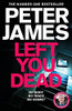 Peter James / Left You Dead (Hardback)