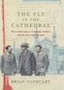 Brian Cathcart / The Fly in the Cathedral (Hardback)