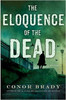 Conor Brady / The Eloquence of the Dead (Hardback)