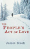 James Meek / The People's Act of Love (Hardback)