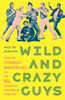 Nick de Semlyen / Wild and Crazy Guys - How the Comedy Mavericks of the '80s Changed Hollywood Forever(Large Paperback)