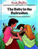 Enid Blyton / The Baby in the Bulrushes (Hardback)