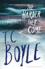 T. C. Boyle / The Harder They Come (Large Paperback)