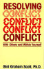 Gini Graham Scott / Resolving Conflict With Others and Within Yourself(Large Paperback)