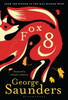 George Saunders / Fox 8 (Hardback)
