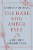 Edmund de Waal / The Hare With Amber Eyes (Hardback)