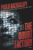 Paolo Bacigalupi / The Doubt Factory (Hardback)