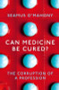 Seamus O'Mahony / Can Medicine Be Cured? (Hardback)