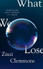 Zinzi Clemmons / What We Lose (Hardback)