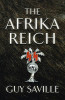 Guy Saville / The Afrika Reich (Hardback)