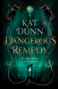 Kat Dunn / Dangerous Remedy (Hardback)