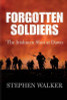 Stephen Walker / Forgotten Soldiers: The Irishmen Shot at Dawn (Hardback)