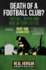 Mr Neal L Horgan / Death of a Football Club? (Large Paperback)
