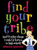 Rebecca Sparrow / Find Your Tribe (and 9 Other Things I Wish I'd Known in High School) (Large Paperback)