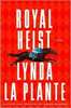 Lynda La Plante / Royal Heist (Hardback)