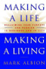 Mark Albion / Making a Life, Making a Living (Hardback)