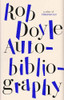 Rob Doyle / Autobibliography (Hardback)
