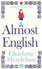 Charlotte Mendelson / Almost English (Hardback)